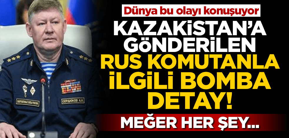 Meğer her şey ortadaymış... Kazakistan'a gönderilen Rus komutan 'işgalci' çıktı!