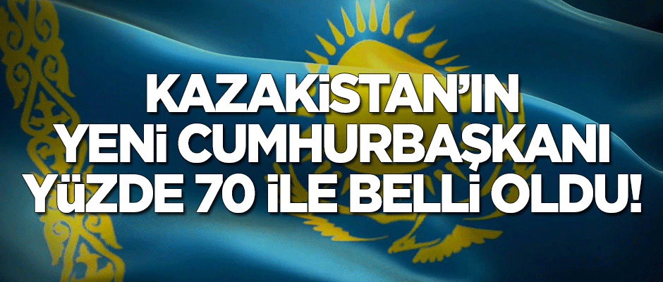 Kazakistan'da yeni cumhurbaşkanı belli oldu