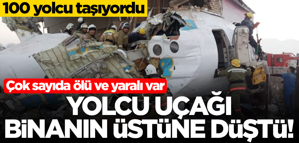 Kazakistan'da yolcu uçağı binanın üstüne düştü! Çok sayıda ölü ve yaralı var