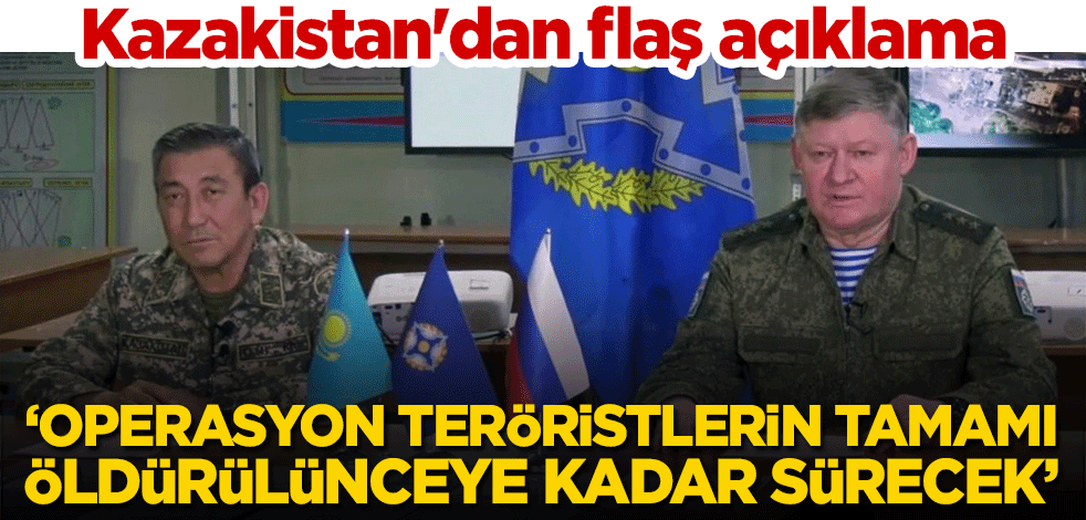 Kazakistan'dan flaş açıklama: Operasyon teröristlerin tamamı öldürülünceye kadar sürecek