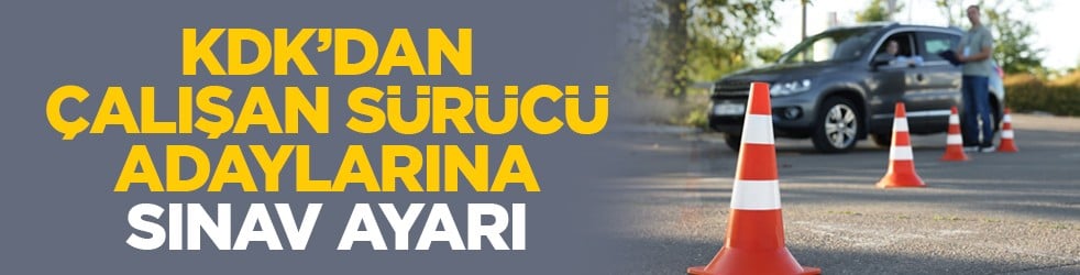 KDK’dan çalışan sürücü adaylarına sınav ayarı