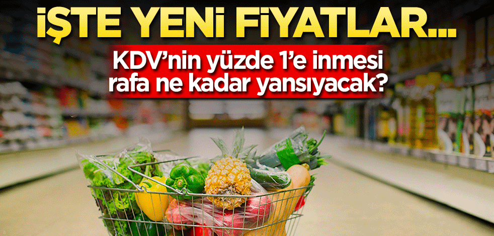 KDV’nin yüzde 1'e inmesi rafa ne kadar yansıyacak? İşte yeni fiyatlar...