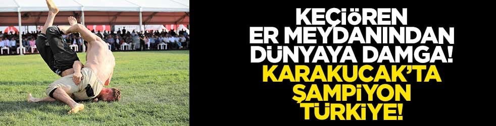 Keçiören er meydanından dünyaya damga! Karabucak'ta şampiyon Türkiye