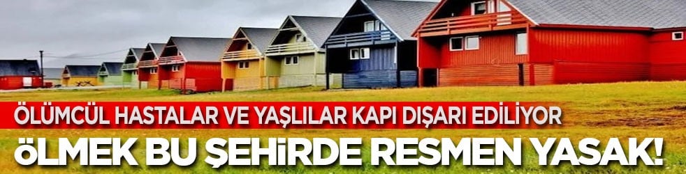 Ölmek bu şehirde yasak! Ölümcül hastalar ve yaşlılar kapı dışarı ediliyor