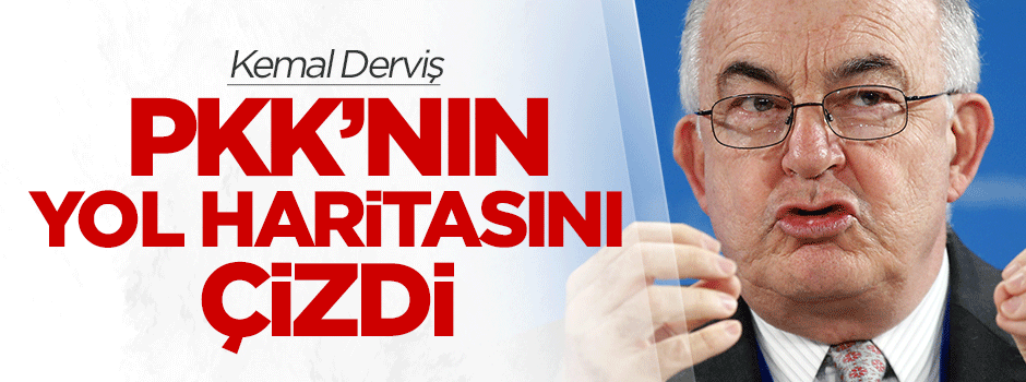 Kemal Derviş, PKK'nın yol haritasını çizdi