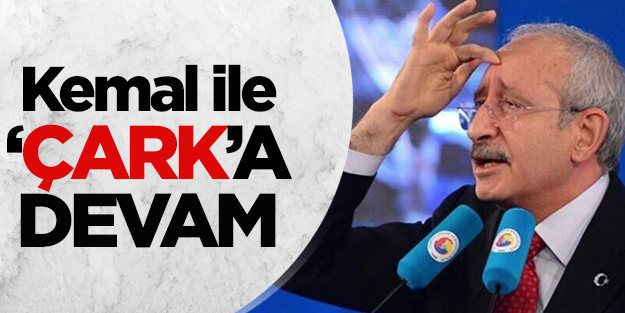 Kemal Kılıçdaroğlıu'ndan bir çark daha