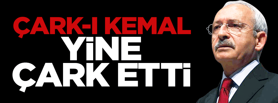 Kemal Kılıçdaroğlu, anında çark etti
