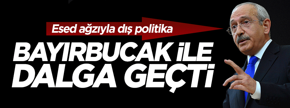 Kemal Kılıçdaroğlu Bayırbucak'la dalga geçti