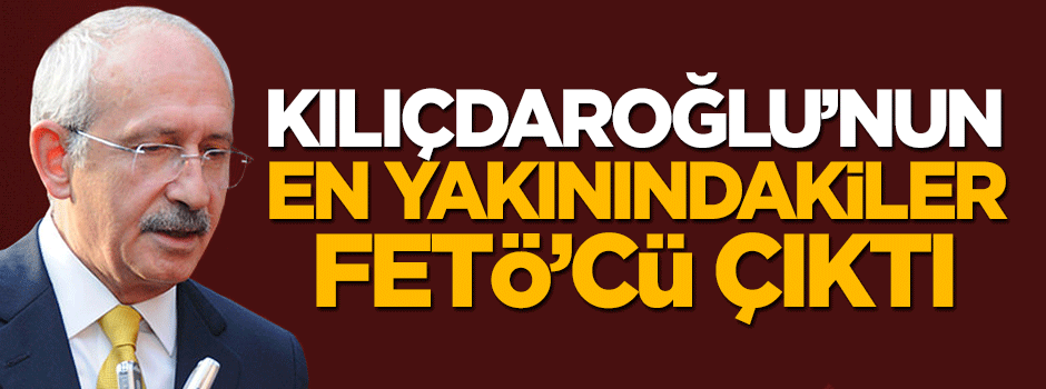Kemal Kılıçdaroğlu en yakınındaki 2 polis FETÖ'cü çıktı