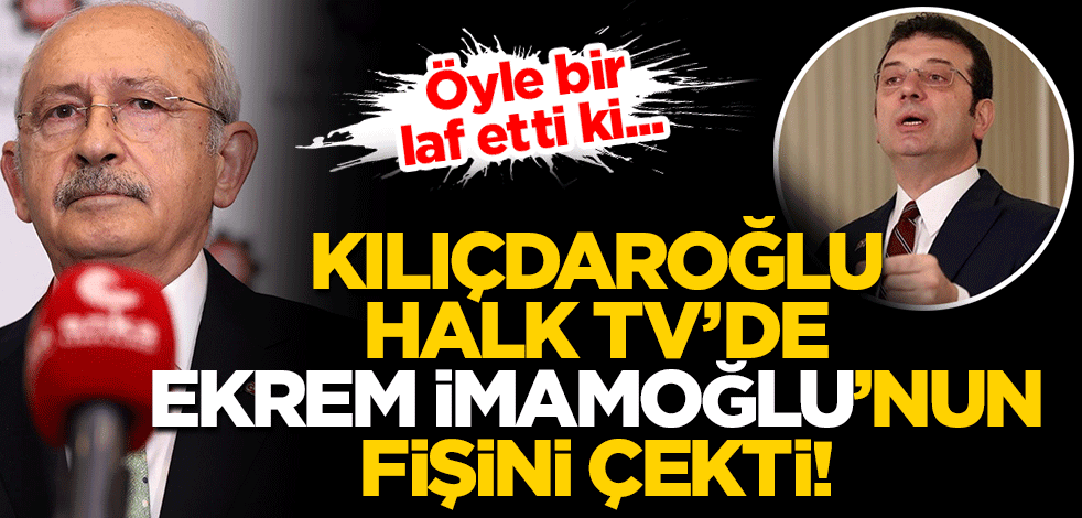 Kemal Kılıçdaroğlu Halk TV'de Ekrem İmamoğlu'nun üzerini çizdi "Rakibim değil"