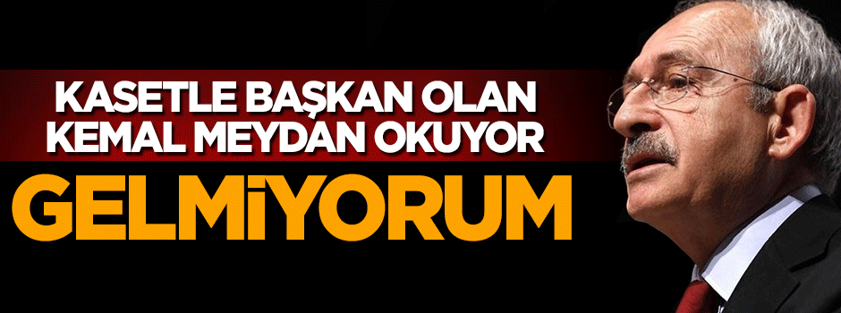 Kemal Kılıçdaroğlu ifadeye gitmeyecek