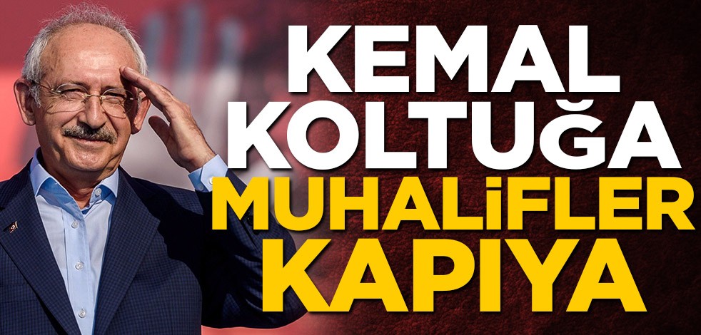 Kemal Kılıçdaroğlu koltuğa muhalifler kapıya!