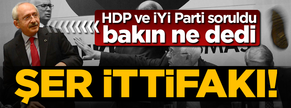 Kemal Kılıçdaroğlu 'şer' ittifakına yeşil ışık yaktı