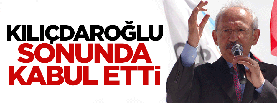 Kemal Kılıçdaroğlu sonunda yenilgiyi kabul etti