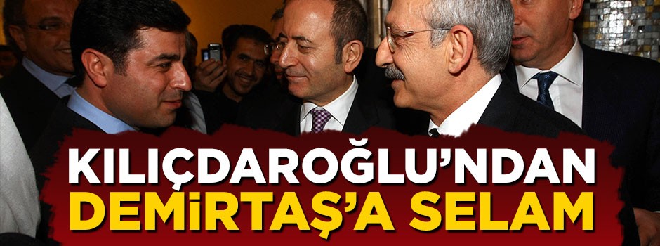 Kemal Kılıçdaroğlu tutuklu Demirtaş'a selam söyledi