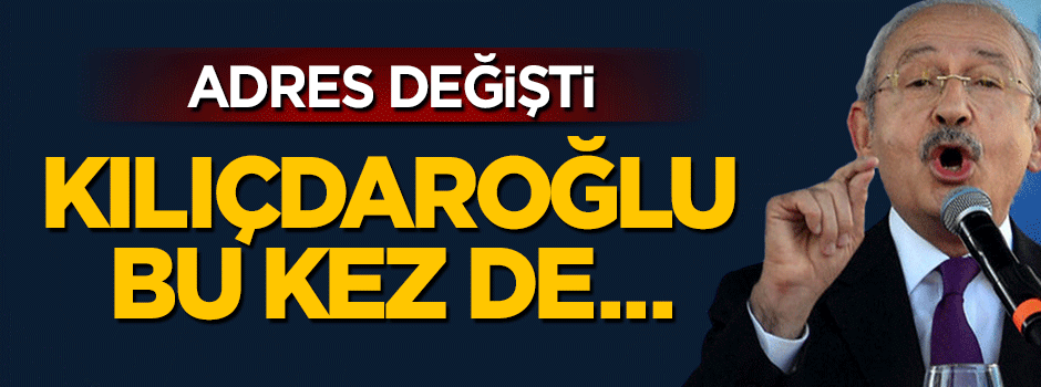Kemal Kılıçdaroğlu yine Türkiye'yi şikayet etti!