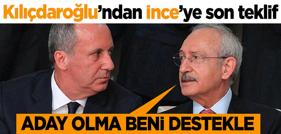 Kemal Kılıçdaroğlu'ndan Muharrem İnce'ye son teklif: Uygun görürlerse görüşmek istiyorum