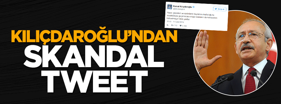 Kemal Kılıçdaroğlu'ndan skandal tweet