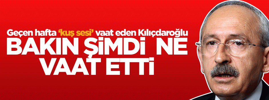 Kemal Kılıçdaroğlu'ndan yeni vaatler