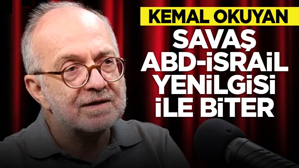 Kemal Okuyan: Savaş ABD-İsrail yenilgisi ile biter