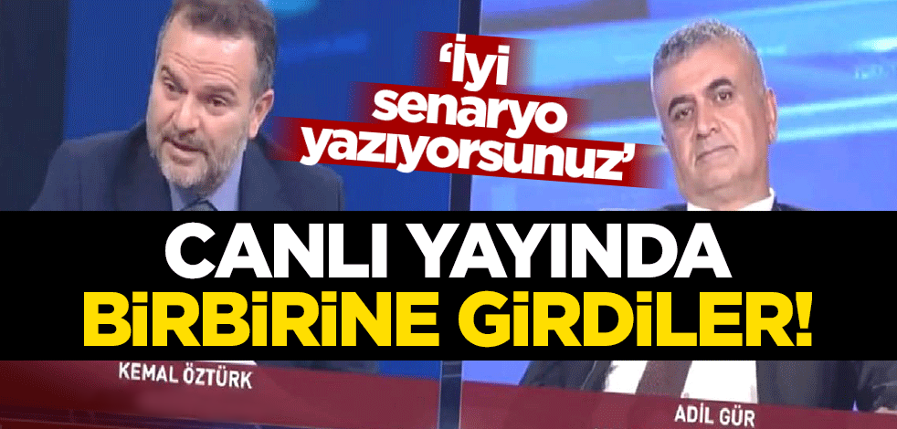 Kemal Öztürk ile Adil Gür birbirine girdi: İyi senaryo yazıyorsunuz!