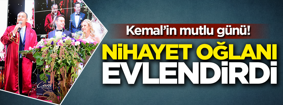 Kemal'in mutlu günü! Oğlanı evlendirdi!