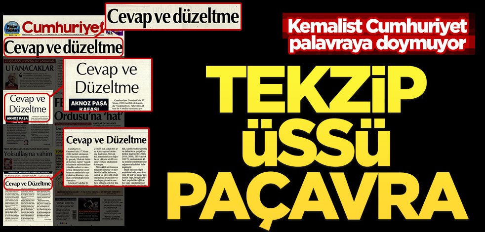 Kemalist Cumhuriyet palavraya doymuyor! Tekzip üssü paçavra