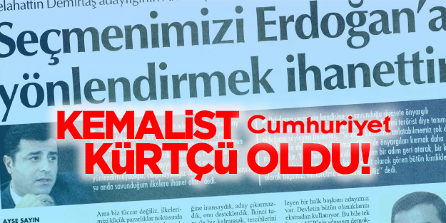 Kemalist Cumhuriyet şimdi de Kürtçü oldu