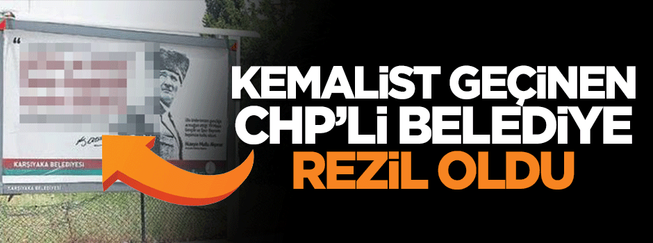 Kemalist geçinen CHP Belediyesi rezil oldu