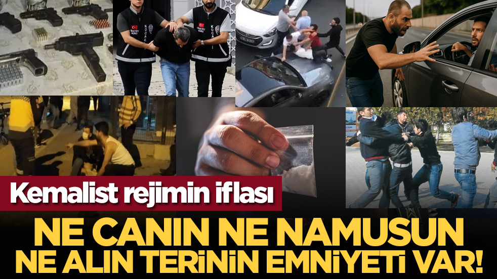 Kemalist rejimin iflası: Ne canın, ne namusun, ne alın terinin emniyeti var!