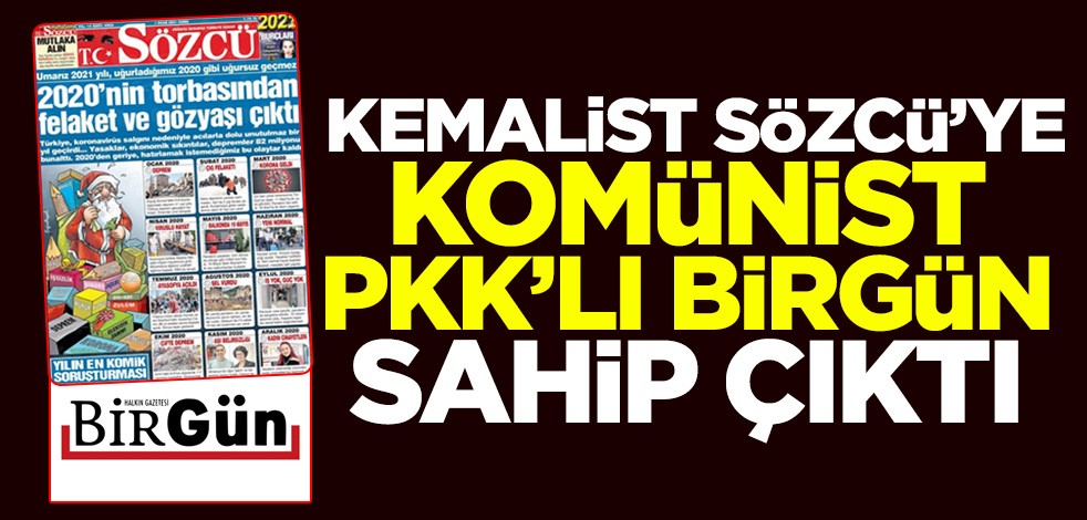 Kemalist Sözcü'ye komünist PKK'lı Birgün sahip çıktı