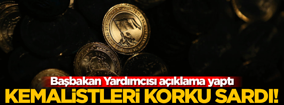 Kemalistleri 'bozuk para' korkusu sardı!