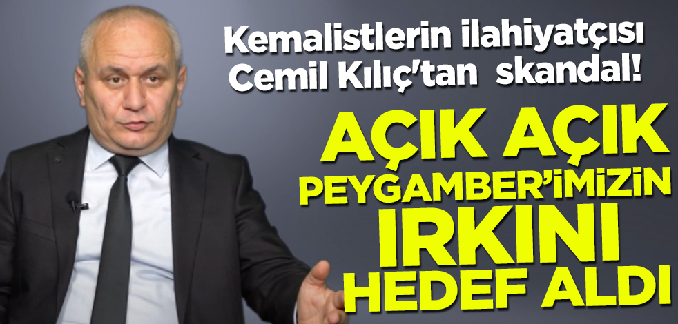 Kemalistlerin ilahiyatçısı Cemil Kılıç'tan skandal! Açık açık Peygamber Efendimiz'in ırkını hedef aldı
