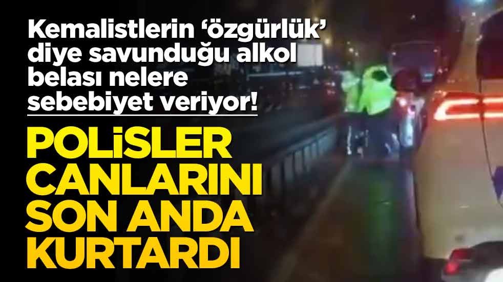 Kemalistlerin "özgürlük" diye savunduğu alkol belası nelere sebebiyet veriyor! Polisler canlarını son anda kurtardı