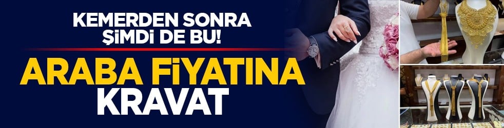 Kemerden sonra şimdi de bu! Araba fiyatına kravat
