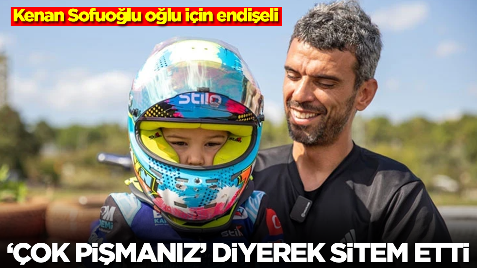 Kenan Sofuoğlu oğlu için endişeli: 'Çok pişmanız' diyerek sitem etti 