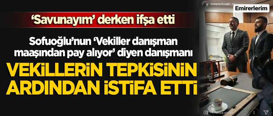 Kenan Sofuoğlu'nun "Vekiller danışman maaşlarından pay alıyor" diyen danışmanı istifa etti