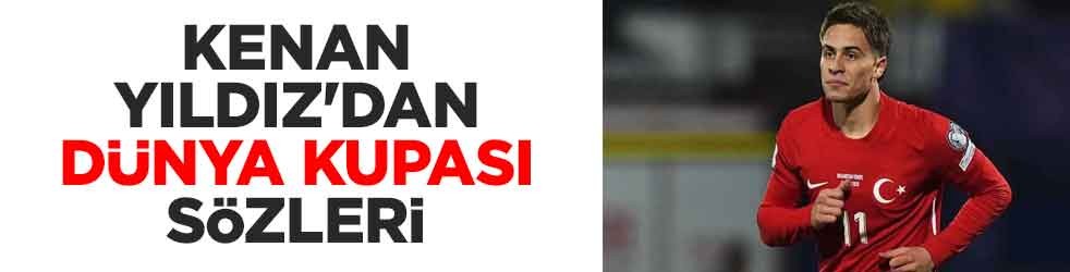 Kenan Yıldız'dan Dünya Kupası sözleri