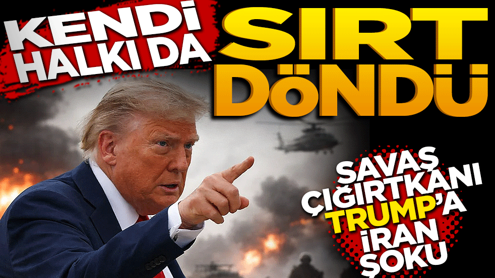 Kendi halkı da sırt döndü: Savaş çığırtkanı Trump'a 