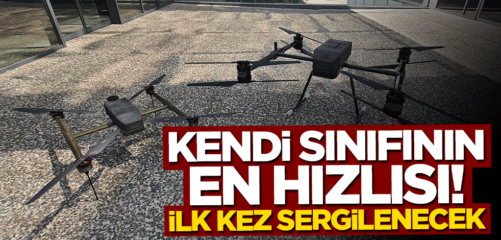 Kendi sınıfının en hızlısı! İlk kez sergilenecek