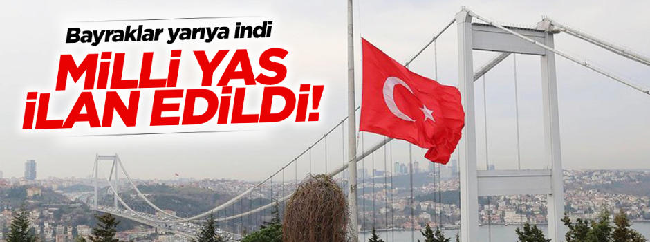 Kendi ülkesinde değil, Türkiye'de yas ilan edildi