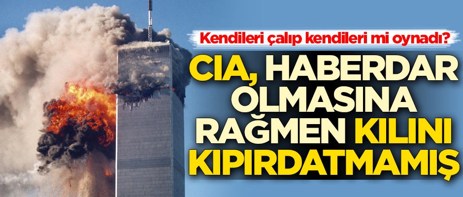 Kendileri çalıp kendileri mi oynadı? CIA haberdar olmasına rağmen kılını kıpırdatmamış
