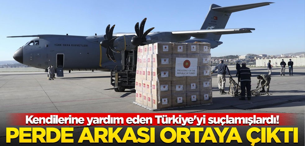 Kendilerine yardım eden Türkiye'yi suçlamışlardı! Perde arkası ortaya çıktı