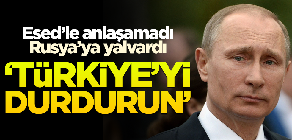 Kendilerini bekleyen sonun farkındalar! Rusya'ya yalvardılar: Türkiye'yi durdurun