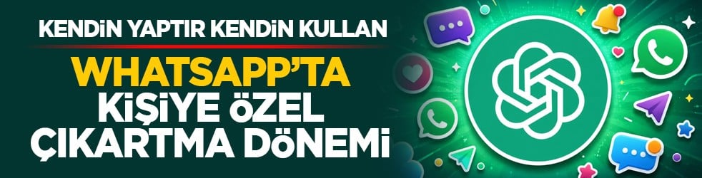 Kendin yaptır kendin kullan: WhatsApp’ta kişiye özel çıkartma dönemi