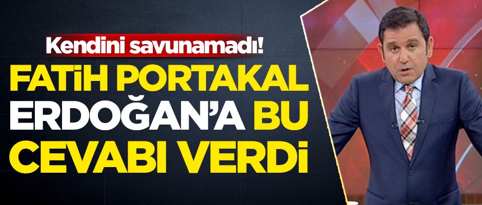 Kendini savunamayan Fatih Portakal, Erdoğan'a bu cevabı verdi