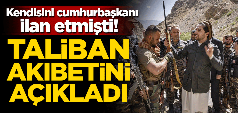 Kendisini cumhurbaşkanı ilan etmişti! Taliban Emrullah Salih'in akıbetini açıkladı
