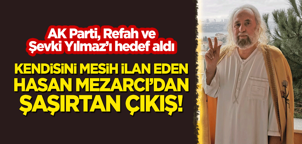 Kendisini 'Mesih' ilan eden Hasan Mezarcı'dan şaşırtan 'işkence' çıkışı!