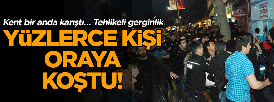 Şanlıurfa'da tehlikeli gerginlik