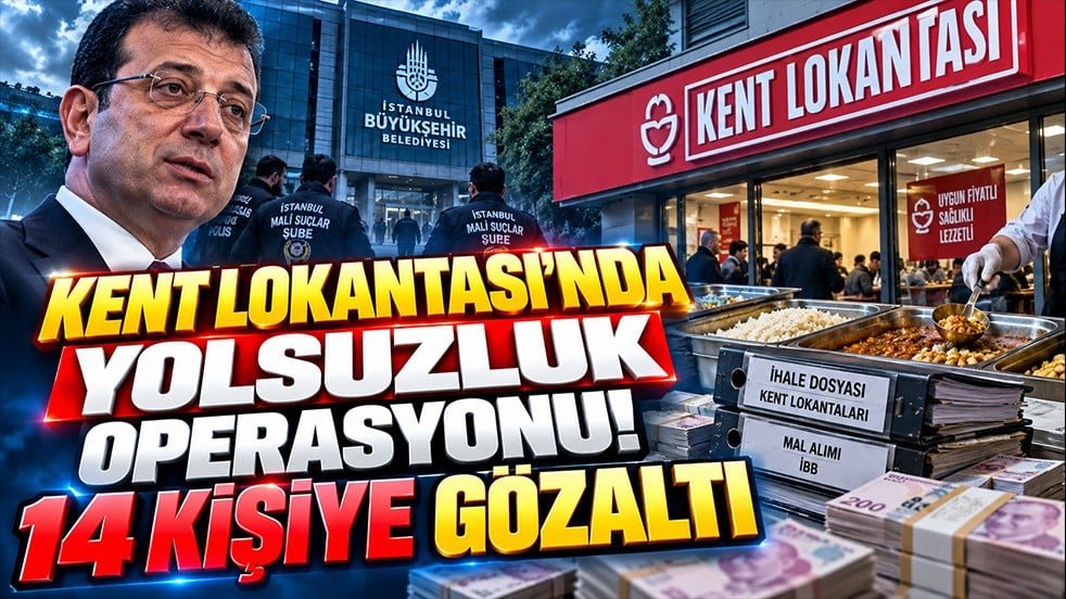 Kent Lokantası’nda yolsuzluk operasyonu! İBB’de 14 kişi için düğmeye basıldı